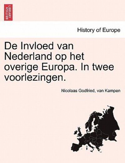 Cover for Nicolaas Godfried Van Kampen · De Invloed Van Nederland Op Het Overige Europa. in Twee Voorlezingen. (Paperback Bog) (2011)