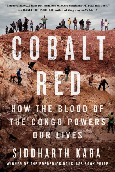 Cobalt Red: How the Blood of the Congo Powers Our Lives - Siddharth Kara - Książki - St Martin's Press - 9781250284303 - 20 marca 2023