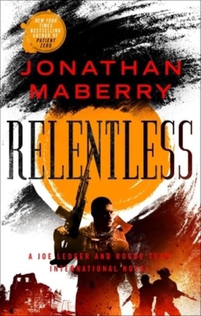 Cover for Jonathan Maberry · Relentless: A Joe Ledger and Rogue Team International Novel - Rogue Team International Series (Paperback Book) (2021)