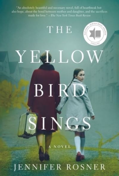 Cover for Jennifer Rosner · The Yellow Bird Sings: A Novel (Paperback Book) (2022)