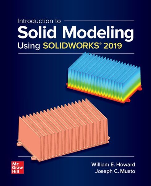 Cover for William Howard · Introduction to Solid Modeling Using SOLIDWORKS 2019 (Hardcover Book) (2019)