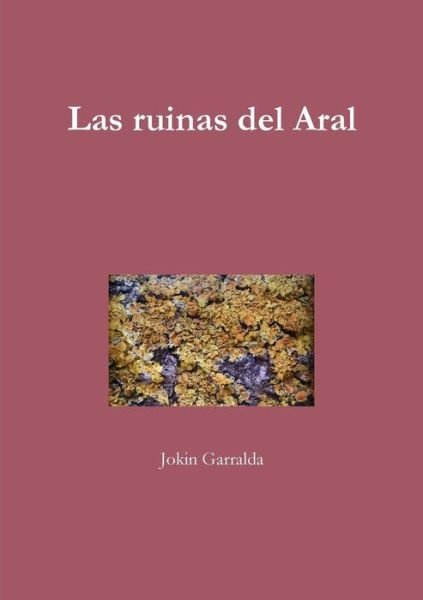 Cover for Jokin Garralda · Las Ruinas Del Aral (Pocketbok) (2015)