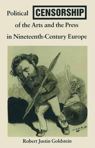 Cover for Robert Justin Goldstein · Political Censorship of the Arts and the Press in Nineteenth-Century (Paperback Book) [1st ed. 1989 edition] (1989)