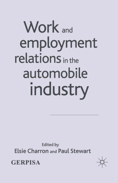 Work and Employment Relations in the Automobile Industry (Paperback Book) [1st ed. 2004 edition] (2003)