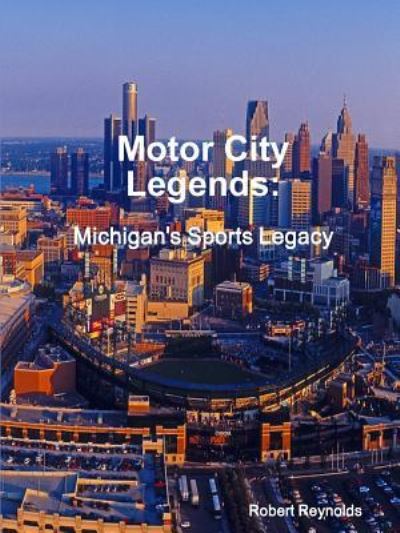 Cover for Robert Reynolds · Motor City Legends (Pocketbok) (2017)