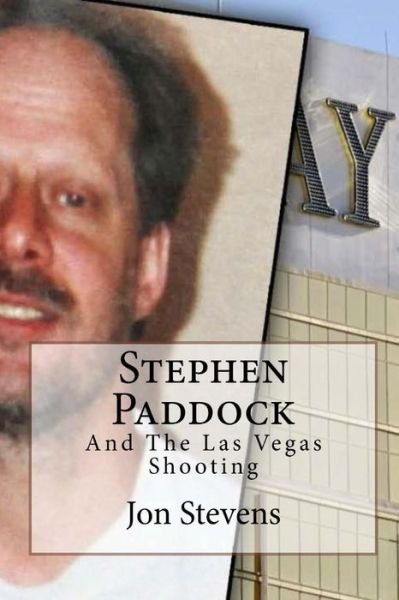 Cover for Jon Stevens · Stephen Paddock (Paperback Bog) (2017)