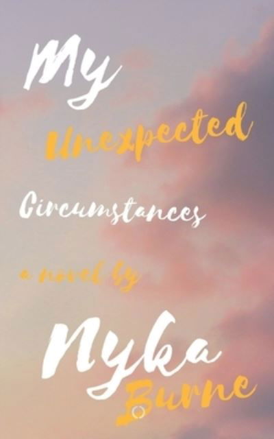 Cover for Nyka Burne · My Unexpected Circumstances! (Paperback Bog) (2020)