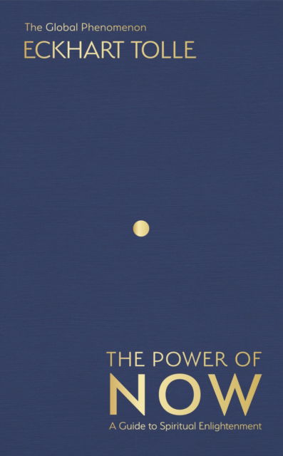 Cover for Eckhart Tolle · The Power of Now: The Global Phenomenon: A Guide to Spiritual Enlightenment - The Power of Now (Gebundenes Buch) (2025)