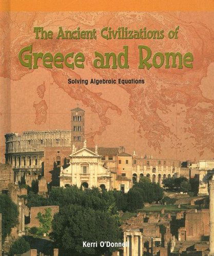 Cover for Kerri O'donnell · The Ancient Civilizations of Greece and Rome: Solving Algebraic Equations (Powermath) (Hardcover Book) (2005)