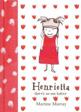 Cover for Martine Murray · Henrietta - (there's no one better) (Hardcover Book) (2006)