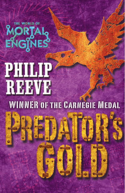 Cover for Philip Reeve · Predator's Gold - Mortal Engines Quartet (Book) (2014)