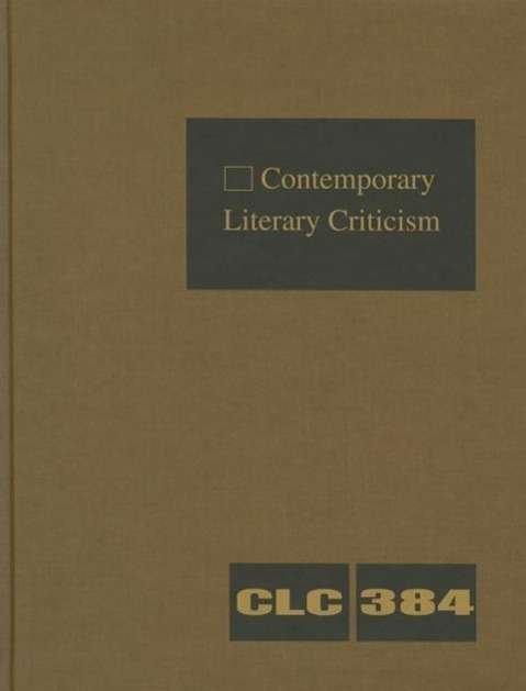 Cover for Gale · Contemporary Literary Criticism: Criticism of the Works of Today's Novelists, Poets, Playwrights, Short Story Writers, Scriptwriters, and Other Creati (Hardcover bog) (2015)