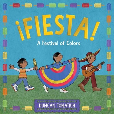 Cover for Duncan Tonatiuh · ¡Fiesta!: A Festival of Colors (Innbunden bok) (2024)