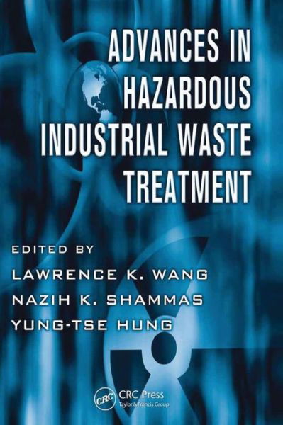 Cover for Lawrence K Wang · Advances in Hazardous Industrial Waste Treatment - Advances in Industrial and Hazardous Wastes Treatment (Gebundenes Buch) (2008)