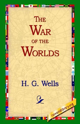 The War of the Worlds - H. G. Wells - Books - 1st World Library - Literary Society - 9781421806303 - July 1, 2005