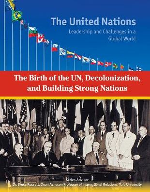 Cover for Sheila Nelson · The Birth of the UN Decolonization and Building Strong Nations - The United Nations (Hardcover Book) (2015)