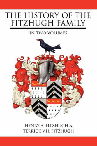 Cover for Terrick V. H. Fitzhugh · The History of the Fitzhugh Family: in Two Volumes (Hardcover Book) (2007)