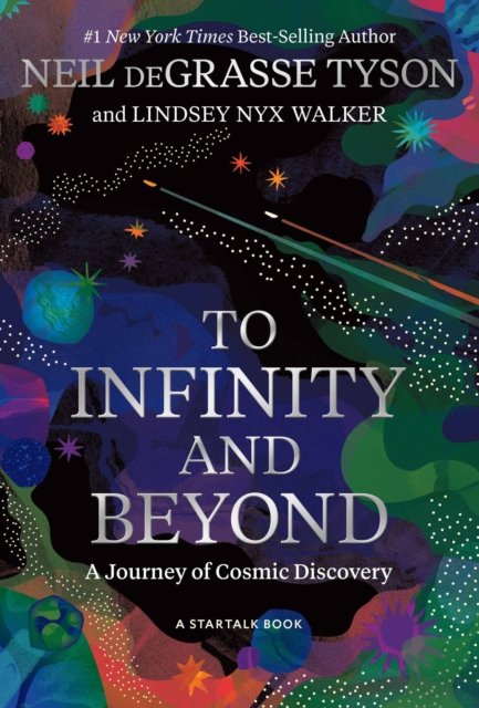 Cover for Neil deGrasse Tyson · To Infinity and Beyond: A Journey of Cosmic Discovery (Hardcover Book) (2023)