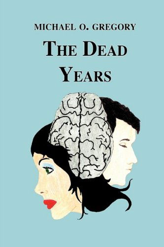 Cover for Michael O. Gregory · The Dead Years (Hardcover Book) (2004)