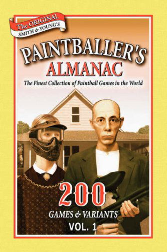 Cover for Parr Young · Paintballer's Almanac: the Finest Collection of Paintball Games in the World: 200 Games &amp; Variants Vol. 1 (Paperback Book) (2012)