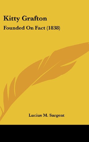 Cover for Lucius M. Sargent · Kitty Grafton: Founded on Fact (1838) (Hardcover Book) (2008)