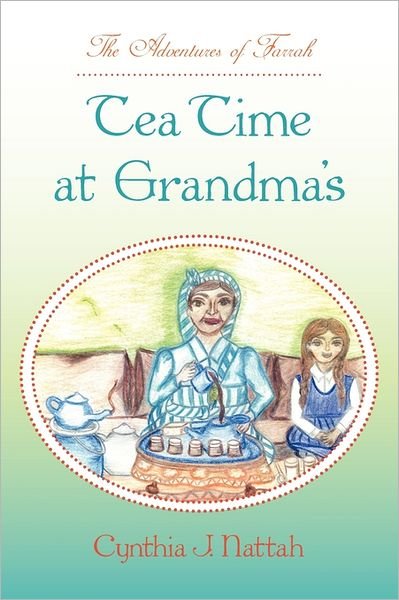 Cover for Auth Cynthia J Nattah · The Adventures of Farrah: Tea Time at Grandma's (Pocketbok) (2010)