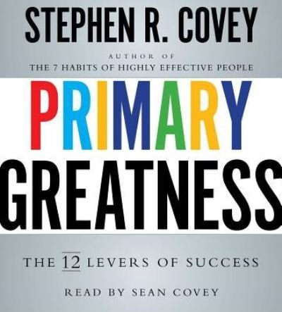 Cover for Stephen R. Covey · Primary Greatness The 12 Levers of Success (CD) (2015)
