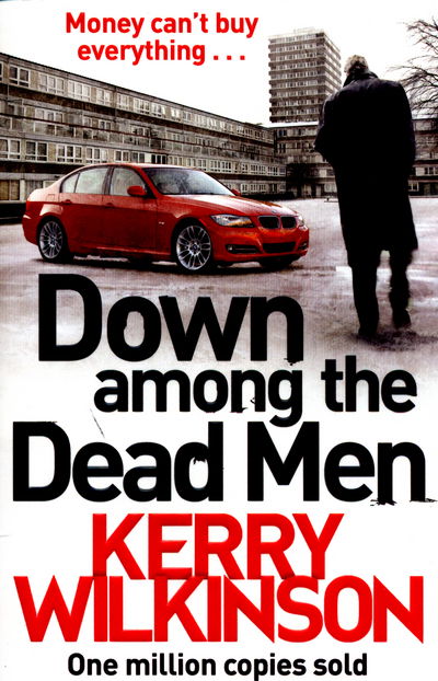 Cover for Kerry Wilkinson · Down Among the Dead Men (Paperback Book) [Main Market Ed. edition] (2016)