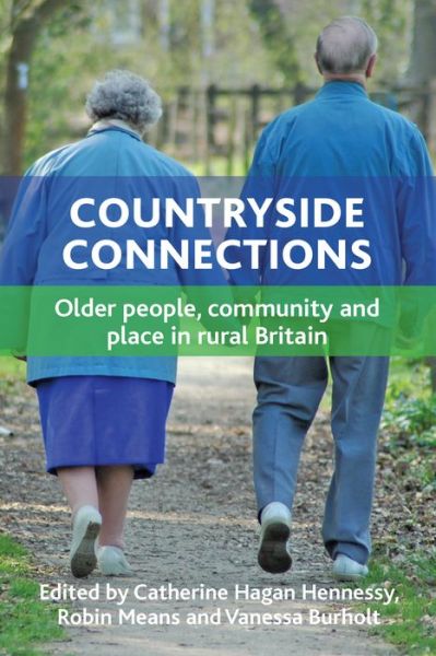 Cover for Catherine Hennessy · Countryside Connections: Older People, Community and Place in Rural Britain - The New Dynamics of Ageing (Hardcover Book) (2014)