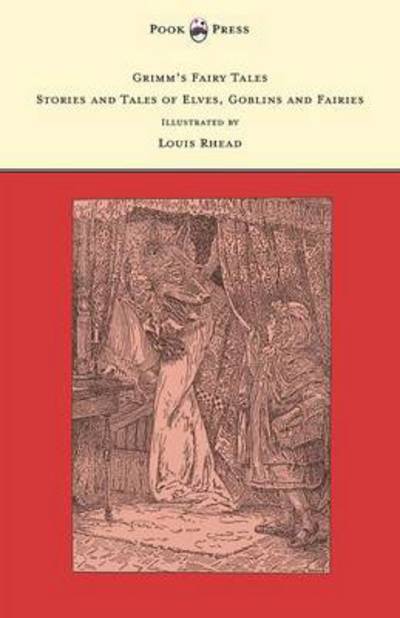 Cover for The Brothers Grimm · Grimm's Fairy Tales - Stories and Tales of Elves, Goblins and Fairies - Illustrated by Louis Rhead (Paperback Bog) (2013)