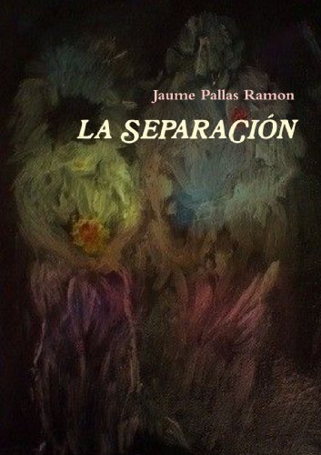 Cover for Jaume Pallas Ramon · La Separación (Paperback Bog) [Spanish edition] (2011)