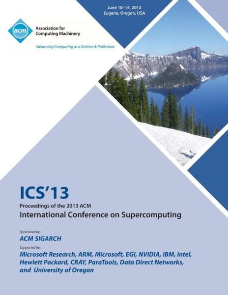 Cover for Ics 13 Conference Committee · ICS 13 Proceedings of the 2013 ACM International Conference on Supercomputing (Paperback Book) (2013)