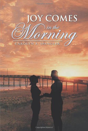 Cover for Carolyn A. Spangler · Joy Comes in the Morning (Paperback Book) (2014)