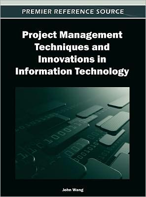 Cover for John Wang · Project Management Techniques and Innovations in Information Technology (Gebundenes Buch) (2012)