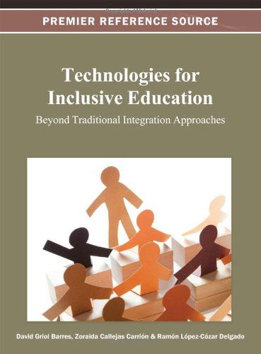 Cover for David Griol Barres · Technologies for Inclusive Education: Beyond Traditional Integration Approaches (Premier Reference Source) (Innbunden bok) (2012)