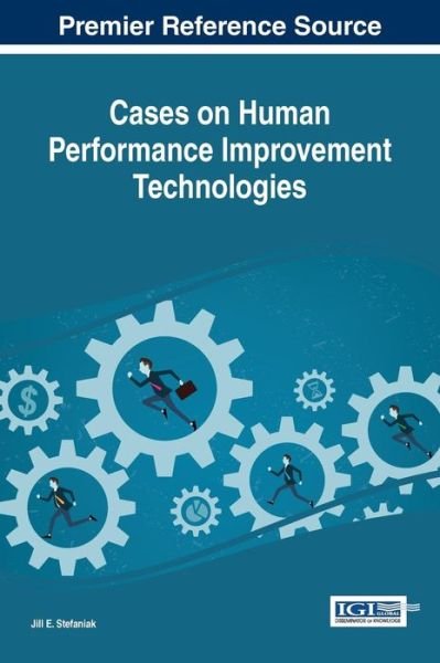 Jill E Stefaniak · Cases on Human Performance Improvement Technologies (Hardcover Book) (2015)