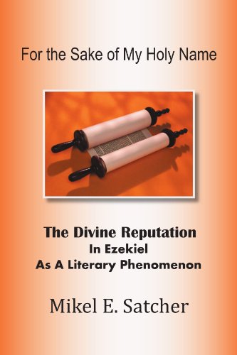 Cover for Mikel E Satcher · For the Sake of My Holy Name:: the Divine Reputation in Ezekiel As a Literary Phenomenon (Paperback Book) (2012)