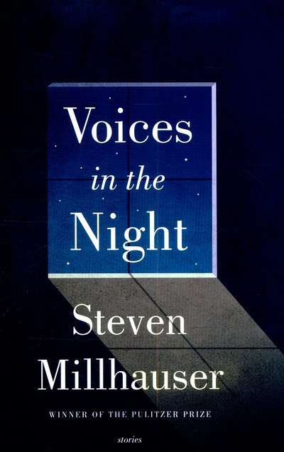 Cover for Steven Millhauser · Voices in the Night (Gebundenes Buch) (2015)