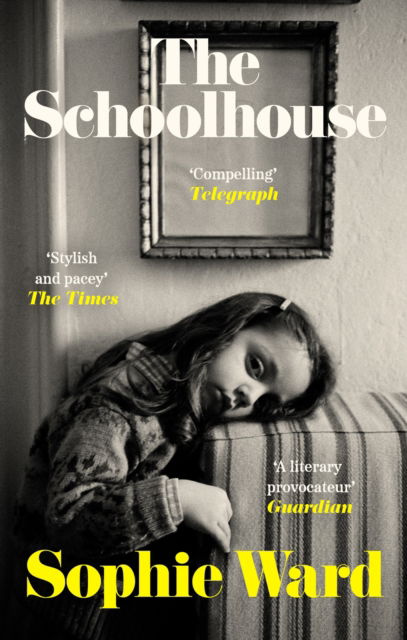 Cover for Sophie Ward · The Schoolhouse: 'Stylish, pacy and genuinely frightening' The Times (Paperback Book) (2023)