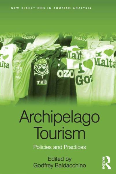 Cover for Godfrey Baldacchino · Archipelago Tourism: Policies and Practices - New Directions in Tourism Analysis (Hardcover Book) [New edition] (2015)