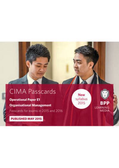 CIMA E1 Organisational Management: Passcards - BPP Learning Media - Libros - BPP Learning Media - 9781472734303 - 30 de junio de 2015