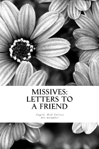 Cover for Angela Doll Carlson · Missives: Letters to a Friend (Paperback Book) (2012)