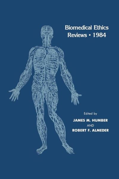 Cover for James M Humber · Biomedical Ethics Reviews * 1984 - Biomedical Ethics Reviews (Paperback Book) [Softcover reprint of the original 1st ed. 1984 edition] (2013)