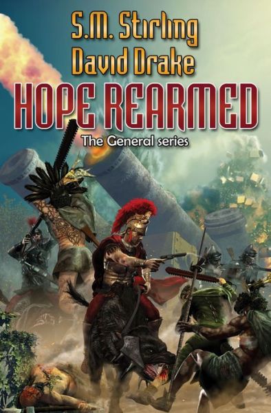 Hope Rearmed - David Drake - Książki - Baen Books - 9781476736303 - 4 marca 2014