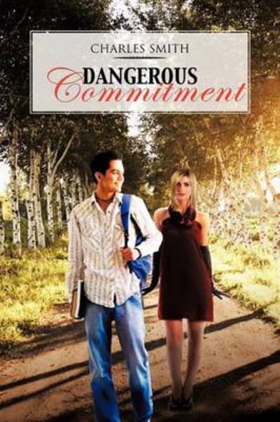 Cover for Charles Smith · Dangerous Commitment (Paperback Book) (2012)