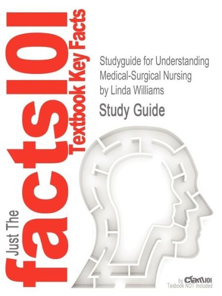 Cover for Linda Williams · Studyguide for Understanding Medical-surgical Nursing by Williams, Linda, Isbn 9780803622197 (Taschenbuch) (2012)