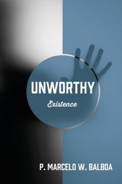 Cover for P Marcelo W Balboa · Unworthy (Paperback Book) (2017)