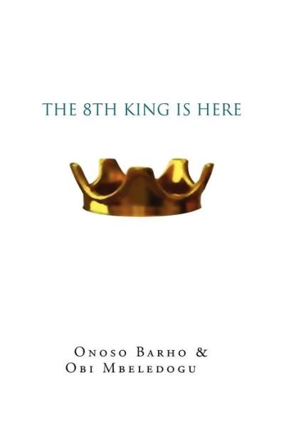 Cover for Onoso Barho · The 8th King is Here (Paperback Book) (2012)