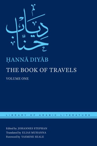 Cover for Hanna Diyab · The Book of Travels: Volume One - Library of Arabic Literature (Hardcover Book) (2021)
