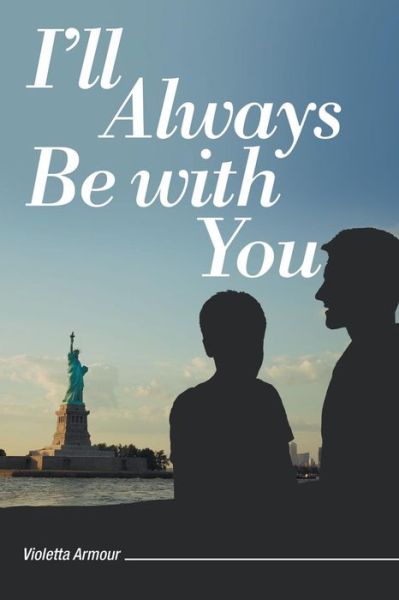 Cover for Violetta Armour · I'll Always Be with You (Paperback Book) (2015)